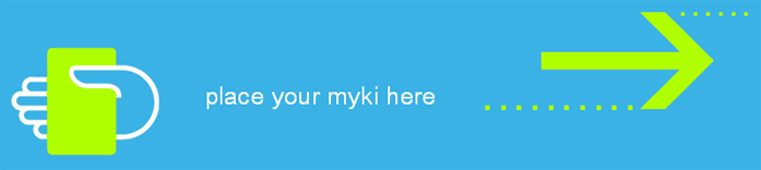 Place your myki card in the cradle.